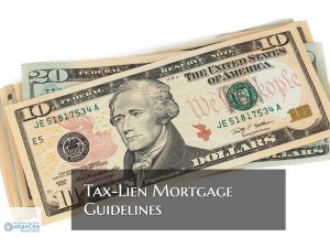 Tax-Lien Mortgage Guidelines on Government and Conventional Loans