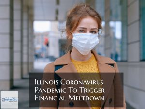 Coronavirus Pandemic In Illinois May Trigger Financial Meltdown