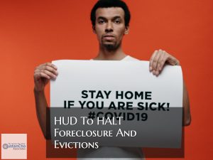 HUD To Halt Foreclosure And Evictions Due To Coronavirus Pandemic