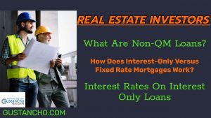 Interest Only Mortgages With NON-QM Loans Versus Amortized