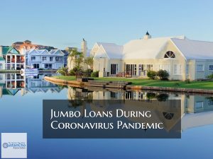 Jumbo Loans During Coronavirus Pandemic Mortgage Crisis