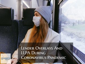 Overlays And LLPA Imposed By Lenders During Coronavirus Pandemic