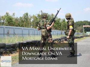 AUS-Approval To VA Manual Underwrite Downgrade