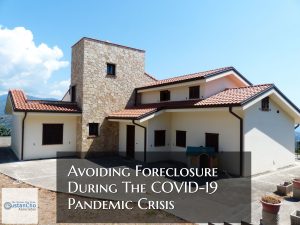 Avoiding Foreclosure During The COVID-19 Pandemic Crisis