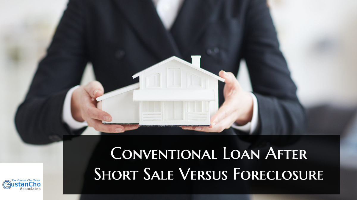Conventional Loan After Short Sale vs Foreclosure