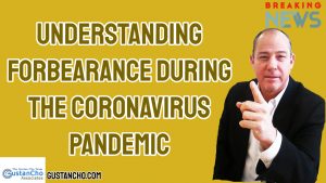 Understanding Forbearance During The Coronavirus Pandemic