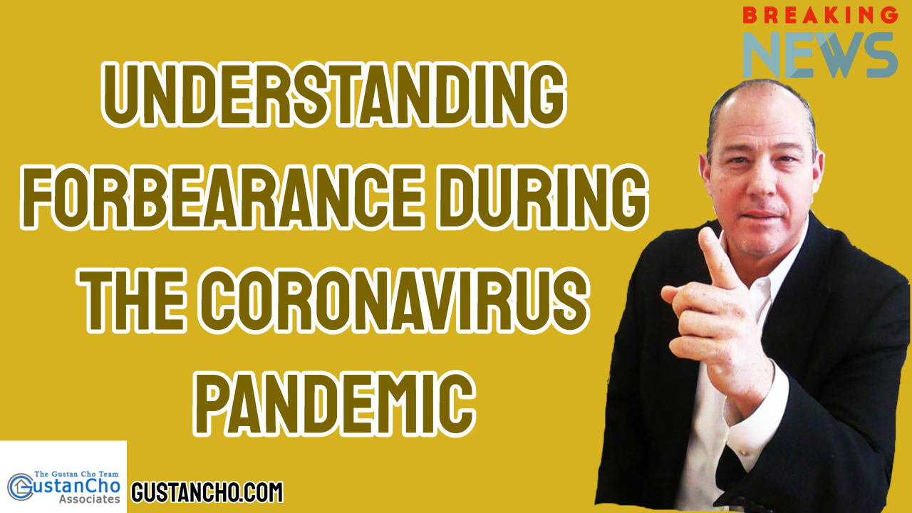 Understanding Forbearance During The Coronavirus Pandemic (1)
