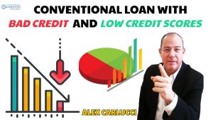 Conventional Loan With Bad Credit And Low Credit Scores