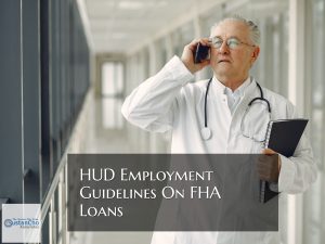 HUD Employment Guidelines To Qualify For FHA Home Loans