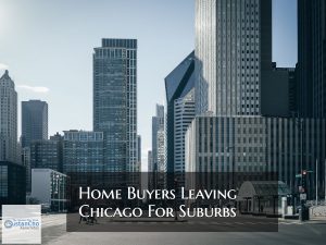 Home Buyers Leaving Chicago For The Suburbs To Purchase Home