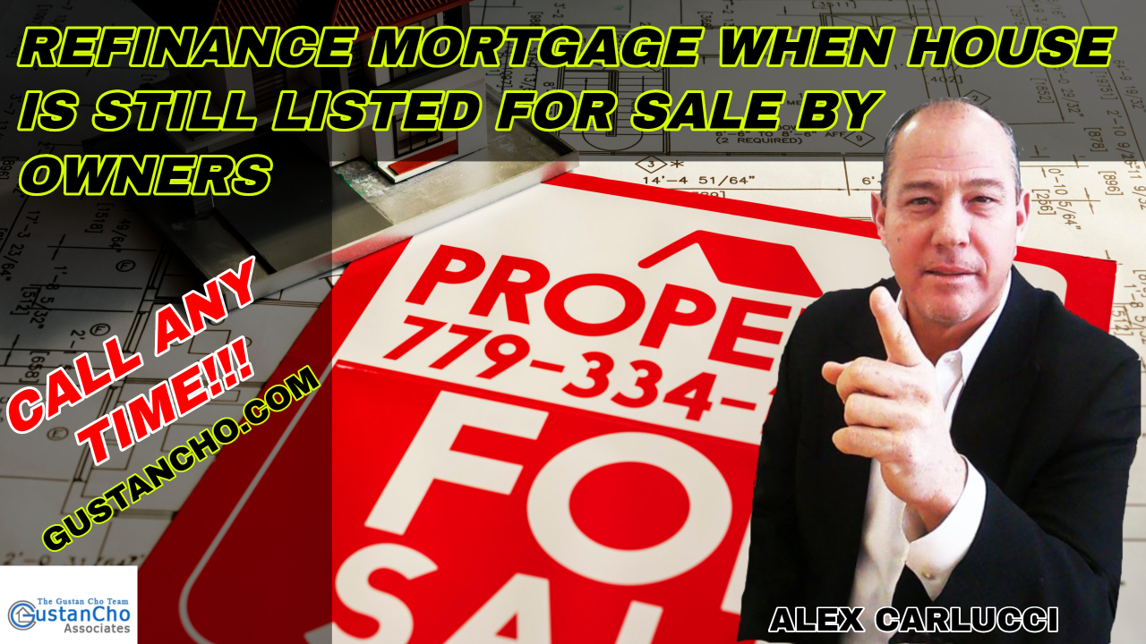 Refinance Mortgage When House Is Still Listed For Sale