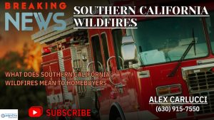 Southern California Wildfires And How It’s Affecting Housing Market