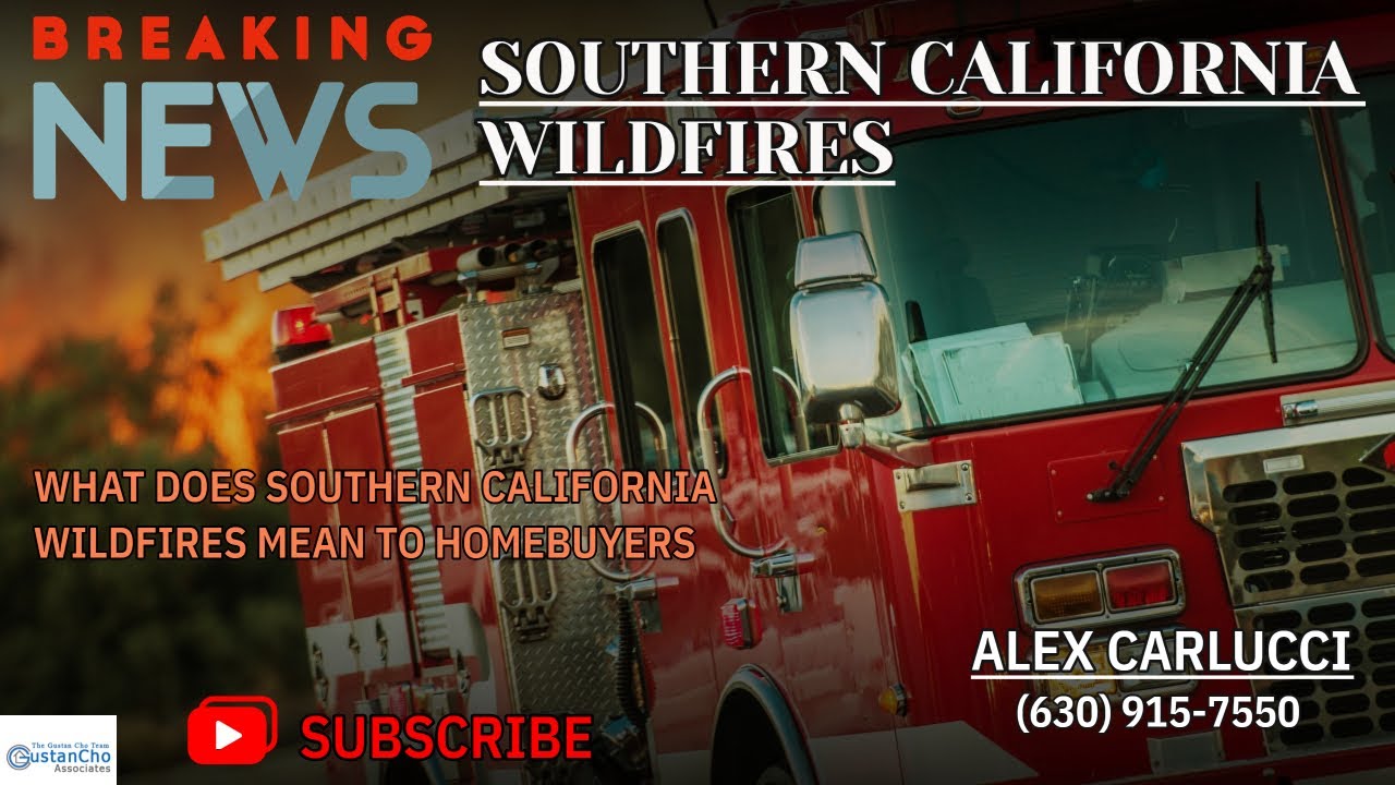 Southern California Wildfires And How It's Affecting Housing Market