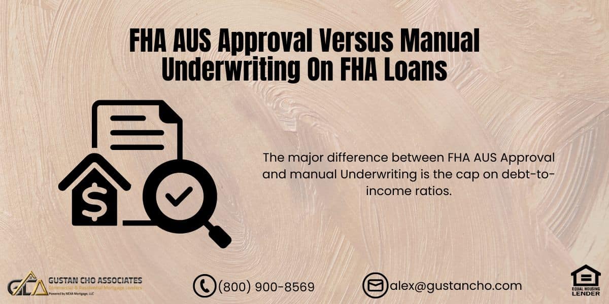 FHA AUS Approval Versus Manual Underwriting
