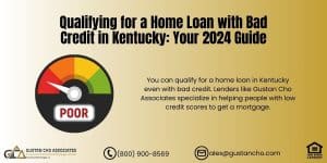 Qualifying for a Home Loan with Bad Credit in Kentucky: Your 2024 Guide