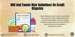 HUD And Fannie Mae Guidelines On Credit Disputes