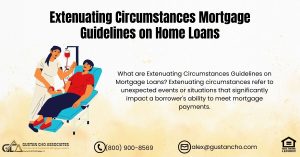 Extenuating Circumstances Mortgage Guidelines on Home Loans