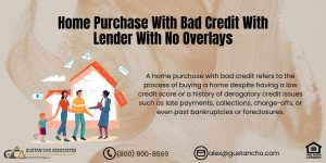 Home Purchase With Bad Credit With Lender With No Overlays